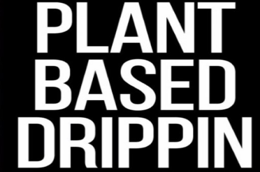 Plant Based Drippin - Merchandising