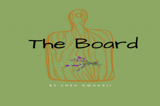 The Board by Chef Kwanzii